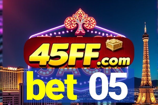 bet 05
